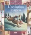 L'acciarino magico. Ediz. illustrata. Con CD Audio