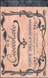 Libro CIOCCOLATO - TORTE DELLA NONNA