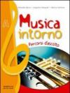 Musica intorno. Tomo A: Percorsi d'ascolto. Per la Scuola media