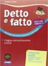 Detto e fatto. Lingua, comunicazione e testi. Ediz. compatta. Per la Scuola media