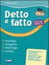 Detto e fatto. Fonologia, ortografia, morfologia, sintassi. Con quaderno. Ediz. compatta. Per la Scuola media. Con CD-ROM