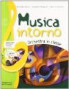 Musica intorno. Tomo C: Orchestra in classe. Per la Scuola media. Con DVD-ROM