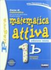 Matematica attiva. Vol. 1B. Per la Scuola media