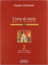 Corso di storia per il biennio. Ediz. riforma. Per le Scuole superiori. Con espansione online: 2