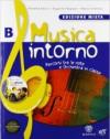 Musica intorno. Vol B. Per la Scuola media. Con DVD. Con espansione online
