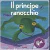 Il principe ranocchio. Ediz. illustrata. Con CD Audio