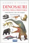 Dinosauri. La vita nella preistoria