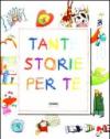 Tante storie per te. Ediz. illustrata