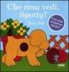 Che cosa vedi, Spotty? Ediz. illustrata