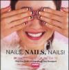 Nails, nails, nails! Ediz. illustrata