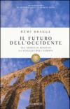 Il futuro dell'Occidente. Nel modello romano la salvezza dell'Europa