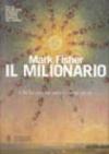 Il milionario. Chi fa ciò che ama è come un re