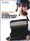 La vita straordinaria di Edgar Mint