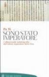 Sono stato imperatore