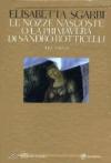 Le nozze nascoste o La Primavera di Sandro Botticelli. Con DVD