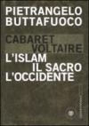 Cabaret Voltaire: L'islam, il sacro, l'occidente (I grandi pasSaggi Bompiani)