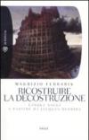 Ricostruire la decostruzione