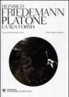 Platone. La sua forma. Testo tedesco a fronte