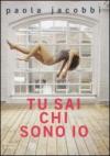 Tu sai chi sono io