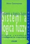 Sistemi a logica fuzzy. Come rendere intelligenti le macchine