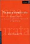 Finanza strutturata. Tecniche e strumenti per la valutazione degli investimenti internazionali nel project financing