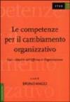 Le competenze per il cambiamento organizzativo. Casi e dibattiti dell'Officina di Organizzazione