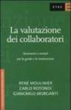 La valutazione dei collaboratori. Strumenti e metodi per la guida e la motivazione