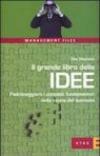 Il grande libro delle idee. Padroneggiare i concetti fondamentali della storia del business