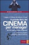 Il grande libro del cinema per manager. 50 film letti in chiave d'impresa
