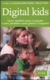 Digital kids. Come i bambini usano il computer e come potrebbero usarlo genitori e insegnanti