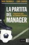 La partita del manager. I segreti del calcio per dominare il business