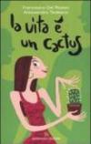 La vita è un cactus