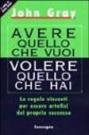 Avere quello che vuoi volere quello che hai