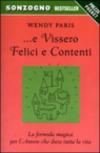 E vissero felici e contenti. La formula magica per l'amore che dura tutta la vita