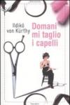Domani mi taglio i capelli