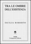 Tra le ombre dell'esistenza