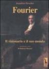 Fourier. Il visionario e il suo mondo