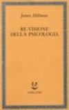 Re-visione della psicologia (Opere di James Hillman)
