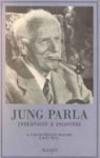 Jung parla. Interviste e incontri