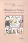 Il mulino di Amleto. Saggio sul mito e sulla struttura del tempo