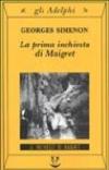 La prima inchiesta di Maigret: Le inchieste di Maigret (32 di 75) (Le inchieste di Maigret: romanzi)