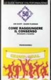 Come raggiungere il consenso. Strumenti e tecniche