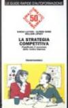 La strategia competitiva. Pianificate il successo della vostra impresa