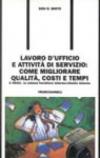 Lavoro d'ufficio e attività di servizio: come migliorare qualità, costi e tempi. Il NOAC, la catena fornitore interno-cliente interno