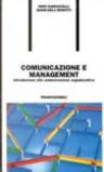 Comunicazione e management. Introduzione alla comunicazione organizzativa