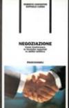 Negoziazione. Come trasformare le tecniche negoziali in abilità istintive