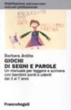 Giochi di segni e parole. Un manuale per leggere e scrivere con bambini sordi e udenti dai 3 ai 7 anni