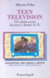 Teen television. Gli adolescenti davanti e dentro la Tv