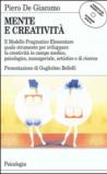 Mente e creatività. Il modello pragmatico elementare quale strumento per sviluppare la creatività in campo medico, psicologico e manageriale. Con floppy disk...