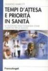 Tempi d'attesa e priorità in sanità. La selezione della domanda come strategia per la qualità